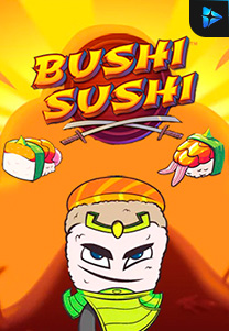 Bocoran RTP Bushi Sushi foto di ZOOM555 | GENERATOR RTP SLOT